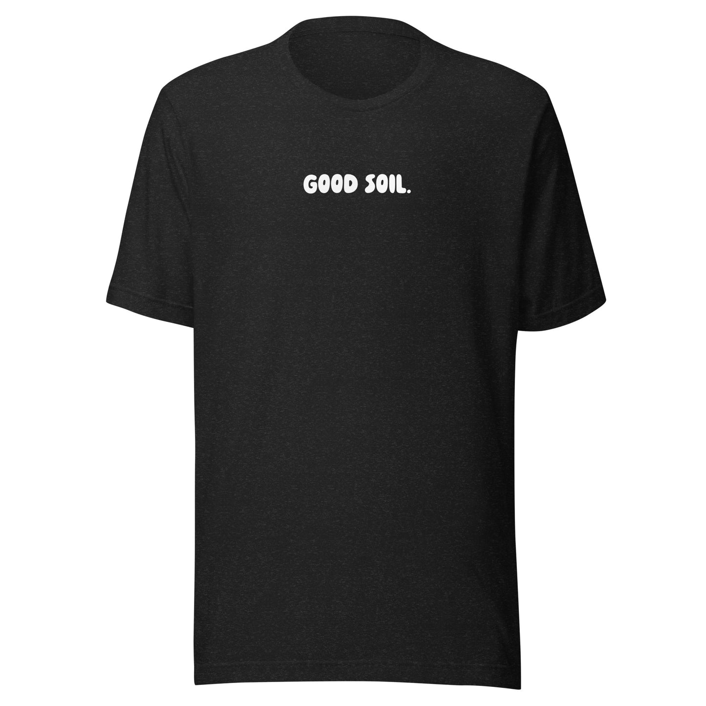 Good Soil T-Shirt