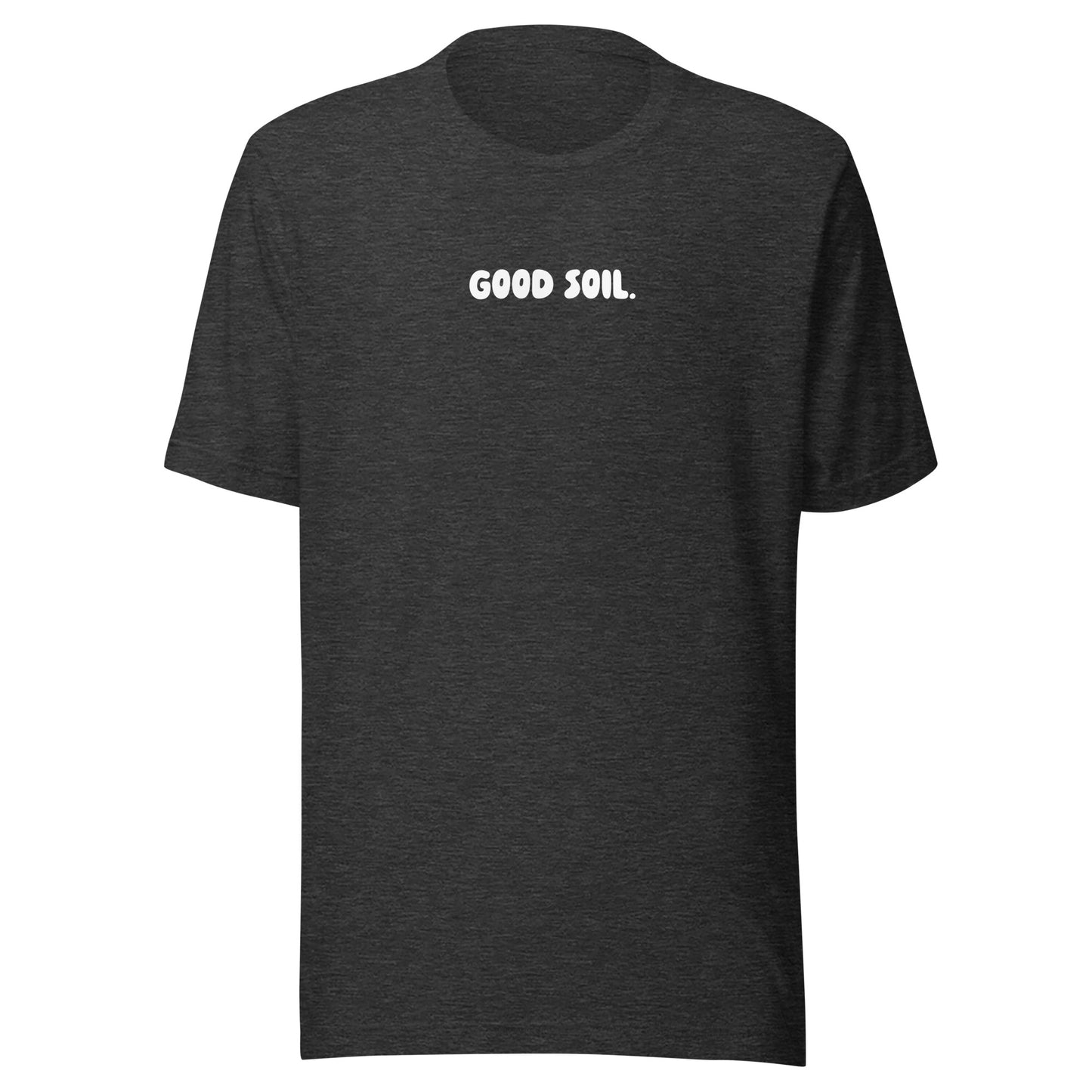 Good Soil T-Shirt