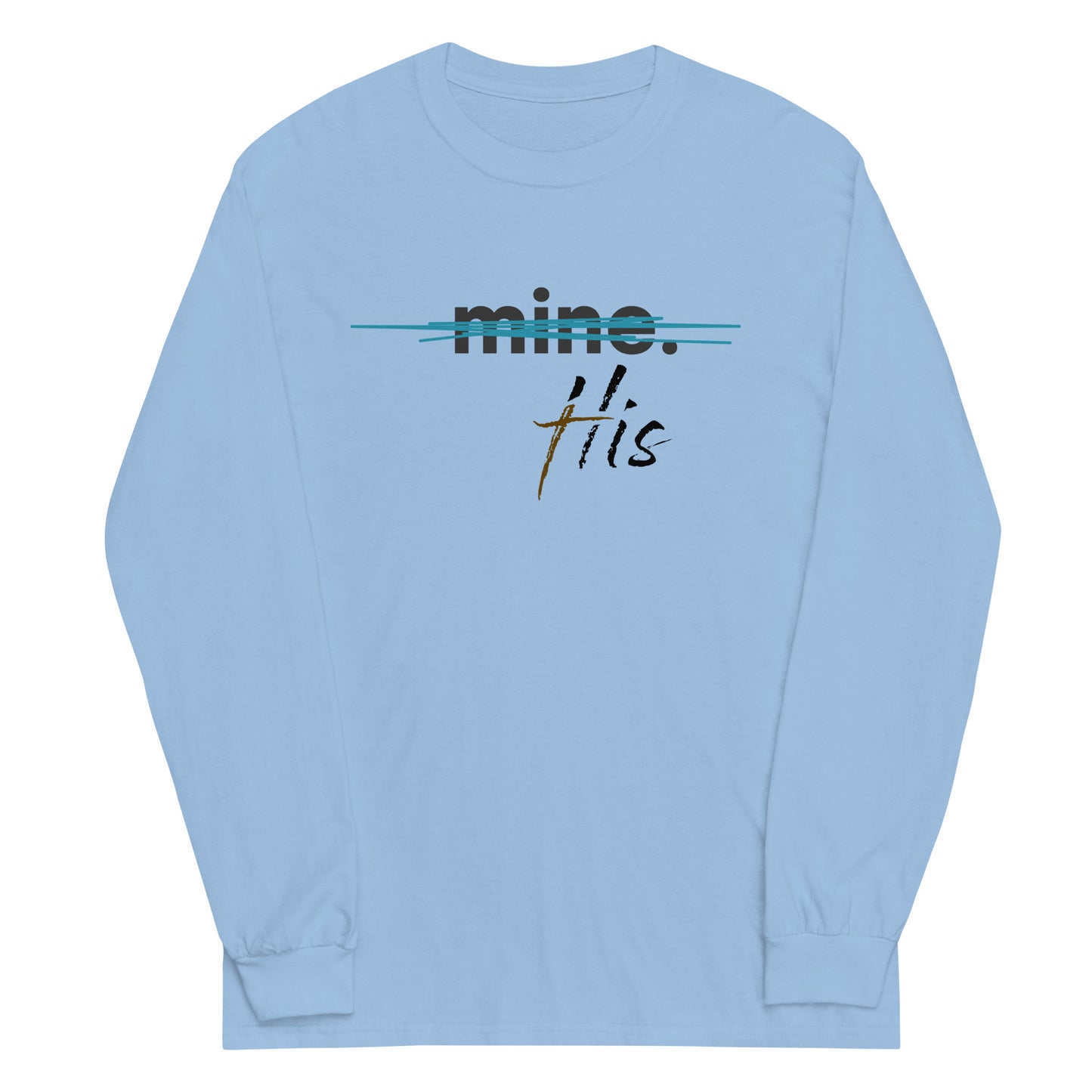 "Not Mine, His." Long-sleeve Shirt