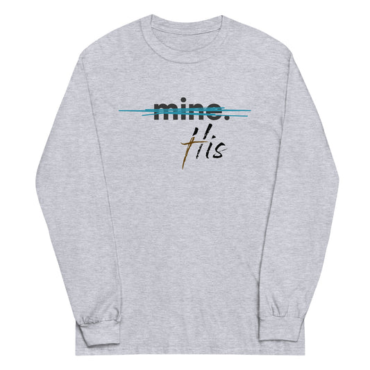 "Not Mine, His." Long-sleeve Shirt