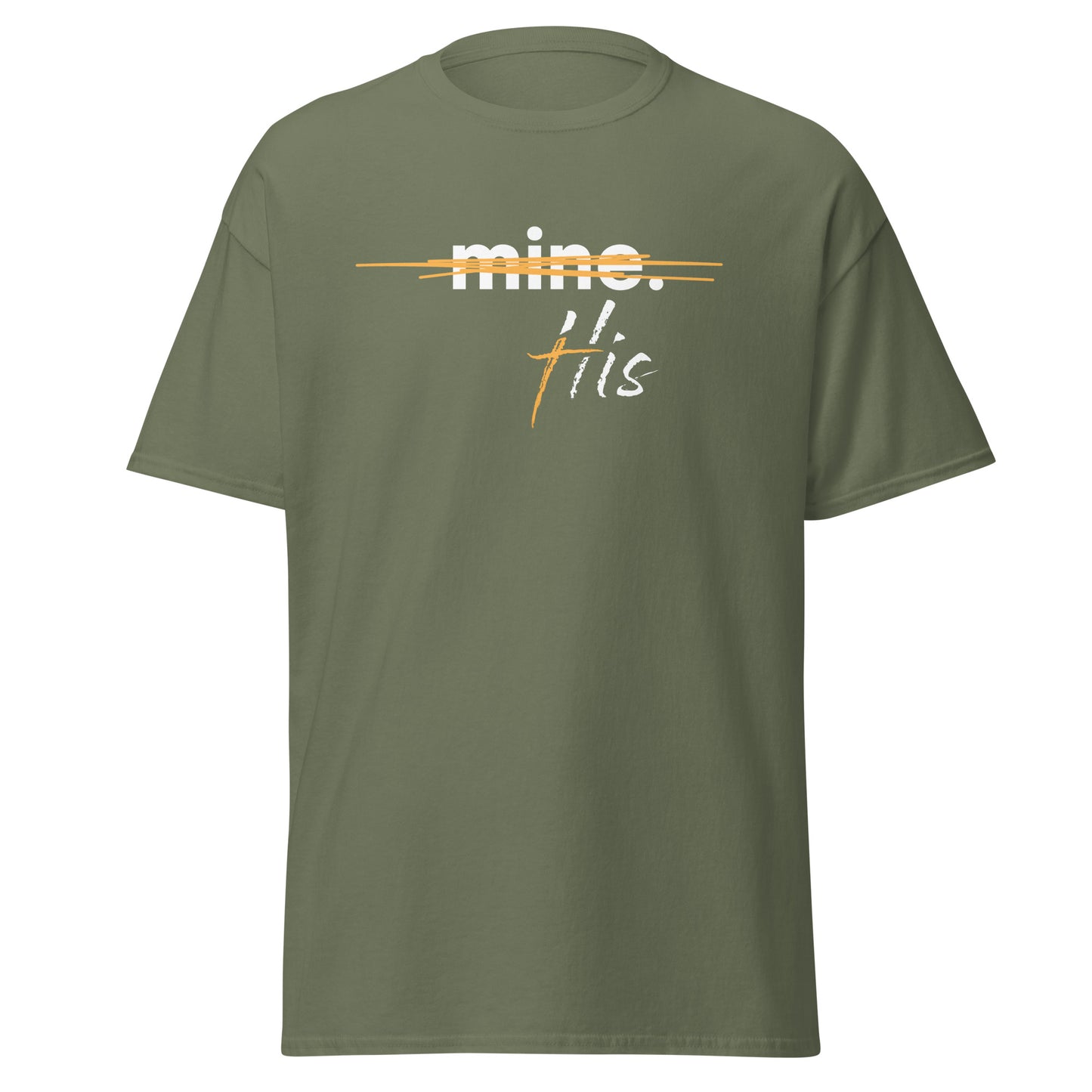 "Not Mine, His." T-Shirt (Gold Design)